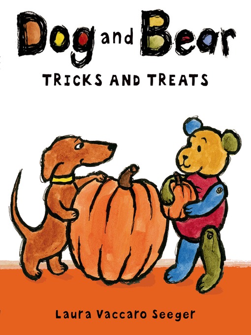 Title details for Dog and Bear by Laura Vaccaro Seeger - Available